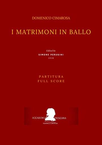 Cimarosa: I matrimoni in ballo: (Partitura - Full Score) (Edizione critica delle opere di Domenico Cimarosa Vol. 15)